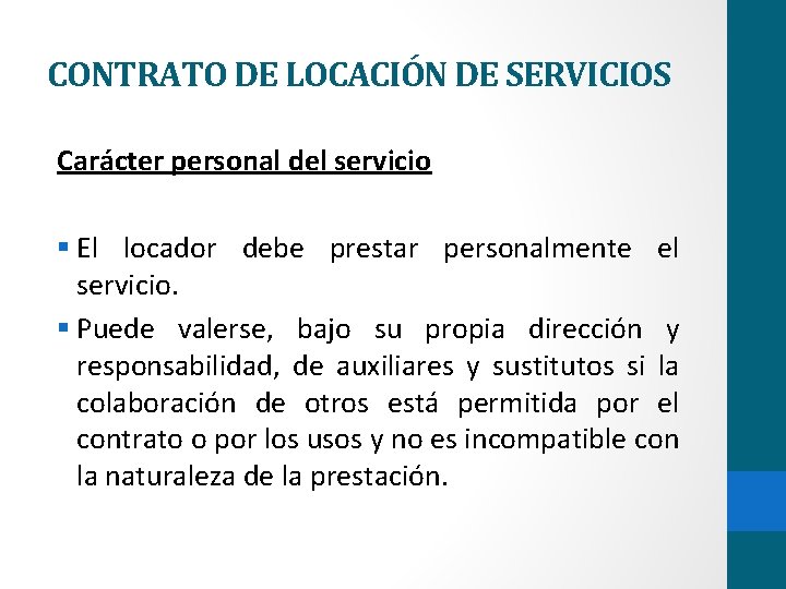 CONTRATO DE LOCACIÓN DE SERVICIOS Carácter personal del servicio § El locador debe prestar