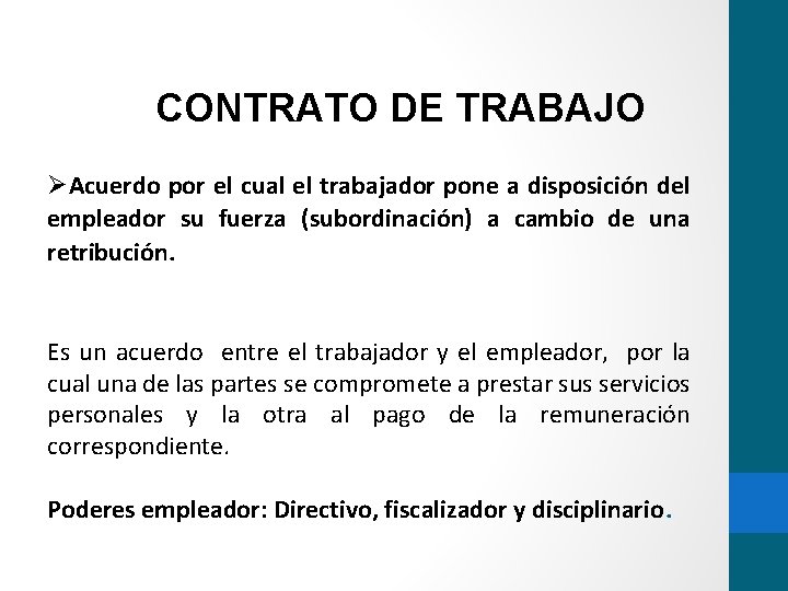 CONTRATO DE TRABAJO ØAcuerdo por el cual el trabajador pone a disposición del empleador