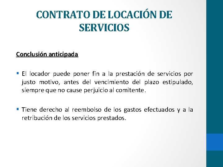 CONTRATO DE LOCACIÓN DE SERVICIOS Conclusión anticipada § El locador puede poner fin a