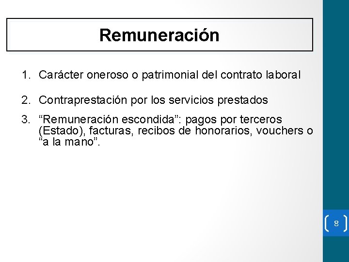 Remuneración 1. Carácter oneroso o patrimonial del contrato laboral 2. Contraprestación por los servicios