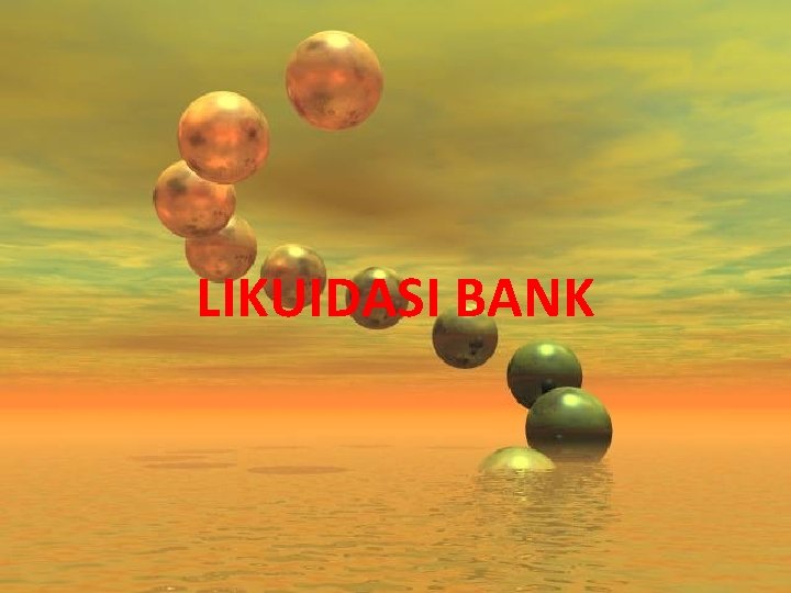 LIKUIDASI BANK 