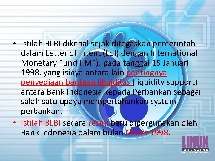  • Istilah BLBI dikenal sejak ditegaskan pemerintah dalam Letter of Intent (Lo. I)
