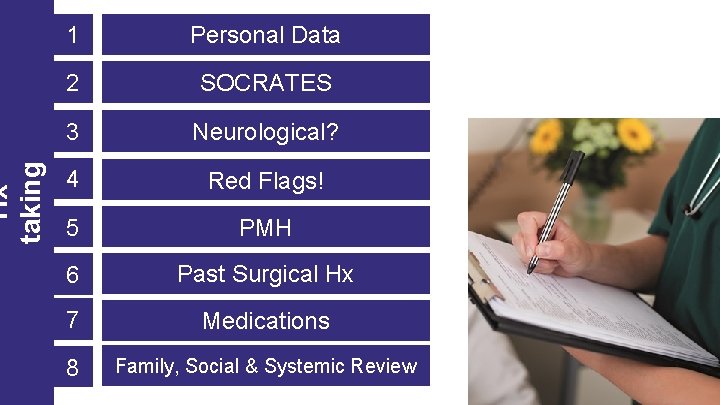 Hx taking 1 Personal Data 2 SOCRATES 3 Neurological? 4 Red Flags! 5 PMH