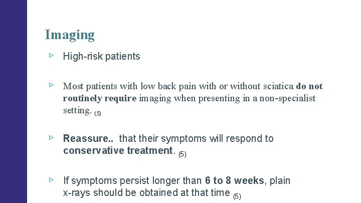 Imaging ▹ High-risk patients ▹ Most patients with low back pain with or without Imaging ▹ High-risk patients ▹ Most patients with low back pain with or without
