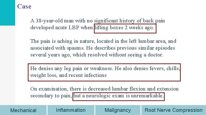 Case A 38 -year-old man with no significant history of back pain developed acute