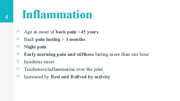 Inflammation 4 ▹ ▹ ▹ ▹ Age at onset of back pain <45 years Inflammation 4 ▹ ▹ ▹ ▹ Age at onset of back pain <45 years