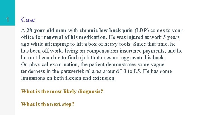 1 Case A 28 -year-old man with chronic low back pain (LBP) comes to 1 Case A 28 -year-old man with chronic low back pain (LBP) comes to