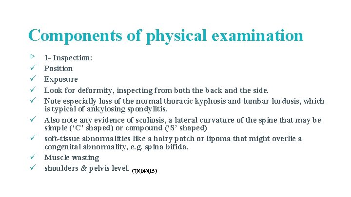 Components of physical examination ▹ ü ü ü ü 1 - Inspection: Position Exposure Components of physical examination ▹ ü ü ü ü 1 - Inspection: Position Exposure