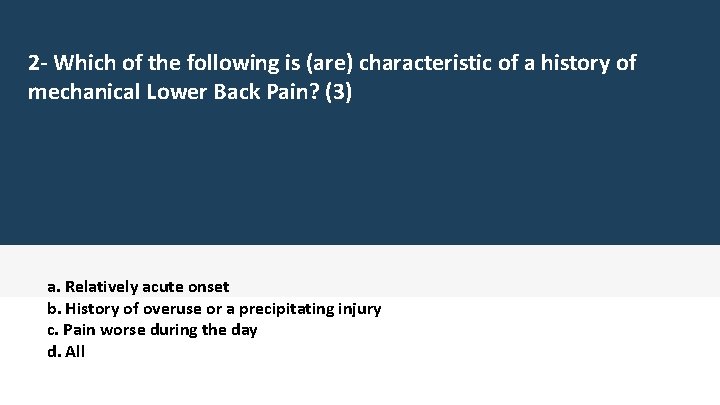 2 - Which of the following is (are) characteristic of a history of mechanical 2 - Which of the following is (are) characteristic of a history of mechanical