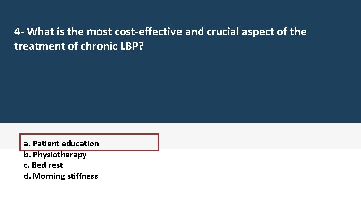 4 - What is the most cost-effective and crucial aspect of the treatment of 4 - What is the most cost-effective and crucial aspect of the treatment of