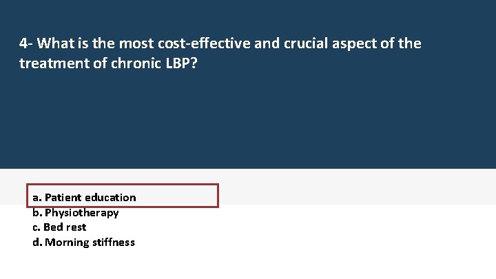 4 - What is the most cost-effective and crucial aspect of the treatment of