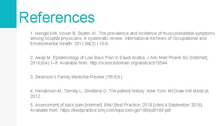 References 1. Hengel KM, Visser B, Sluiter JK. The prevalence and incidence of musculoskeletal