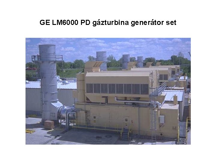 GE LM 6000 PD gázturbina generátor set 