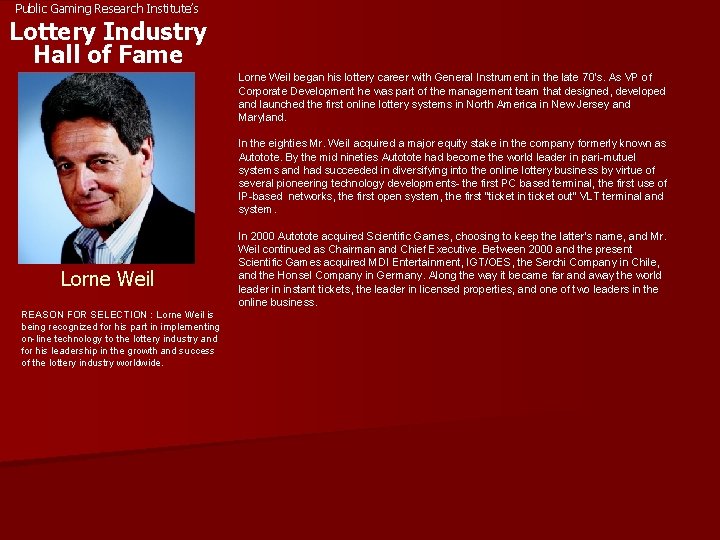 Public Gaming Research Institute’s Lottery Industry Hall of Fame Lorne Weil began his lottery