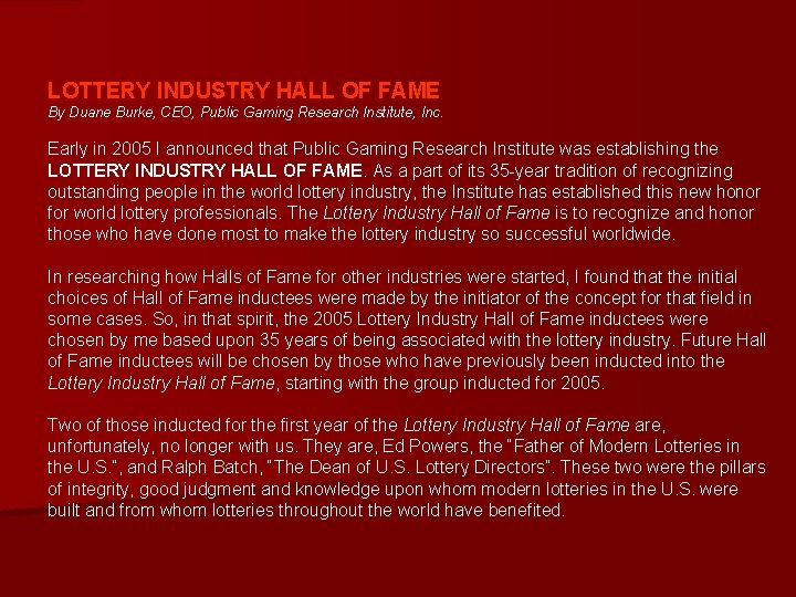 LOTTERY INDUSTRY HALL OF FAME By Duane Burke, CEO, Public Gaming Research Institute, Inc.