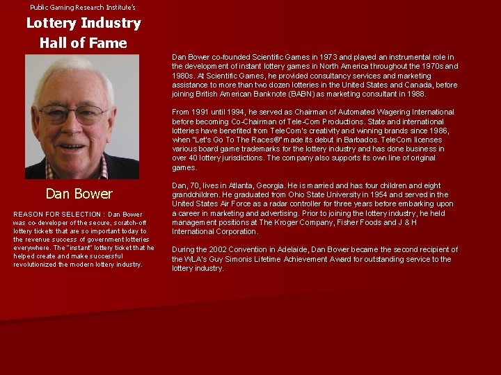 Public Gaming Research Institute’s Lottery Industry Hall of Fame Dan Bower co founded Scientific