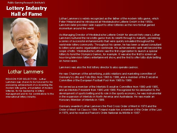 Public Gaming Research Institute’s Lottery Industry Hall of Fame Lothar Lammers is widely recognized