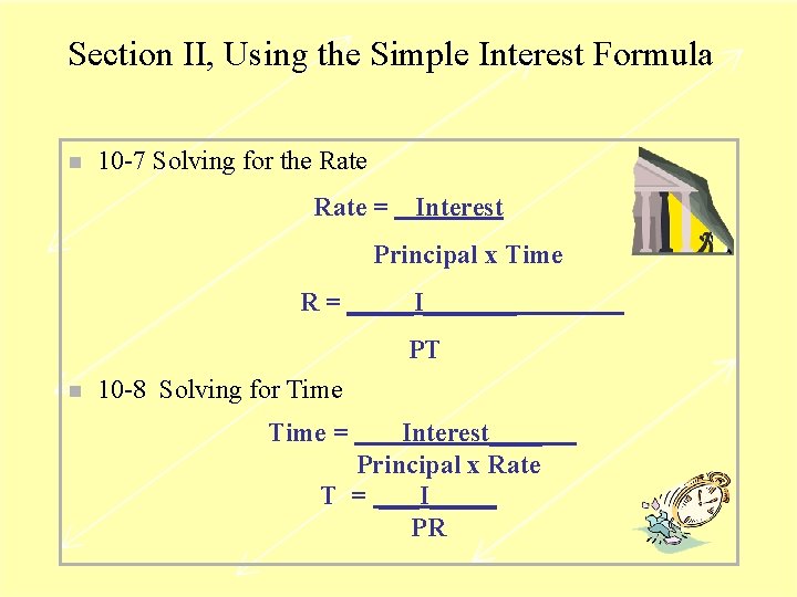 Section II, Using the Simple Interest Formula n 10 -7 Solving for the Rate