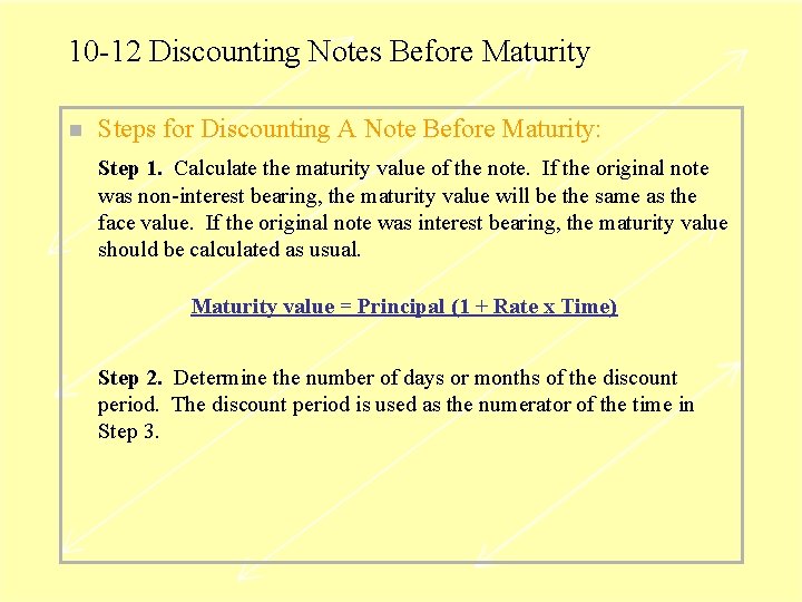 10 -12 Discounting Notes Before Maturity n Steps for Discounting A Note Before Maturity:
