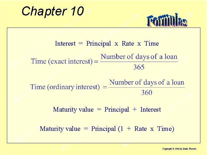 Chapter 10 Interest = Principal x Rate x Time Maturity value = Principal +