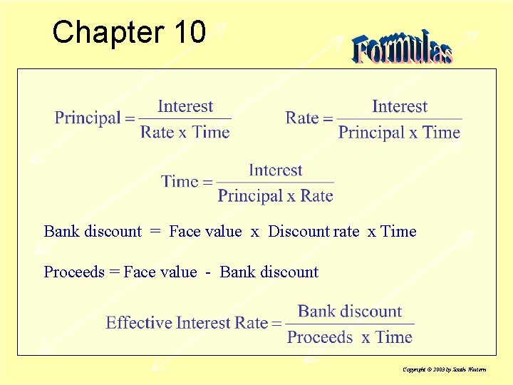 Chapter 10 Bank discount = Face value x Discount rate x Time Proceeds =