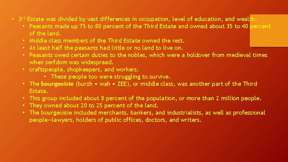  • 3 rd Estate was divided by vast differences in occupation, level of