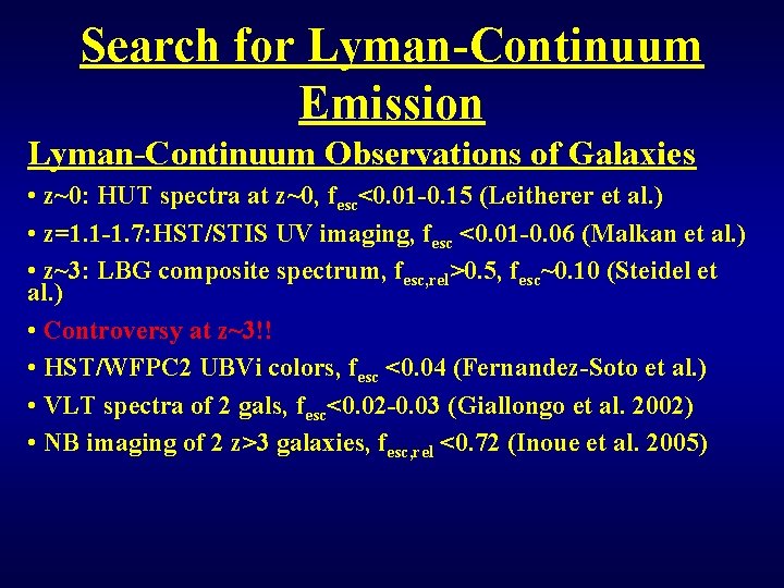 Search for Lyman-Continuum Emission Lyman-Continuum Observations of Galaxies • z~0: HUT spectra at z~0,