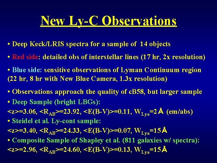 New Ly-C Observations • Deep Keck/LRIS spectra for a sample of 14 objects •