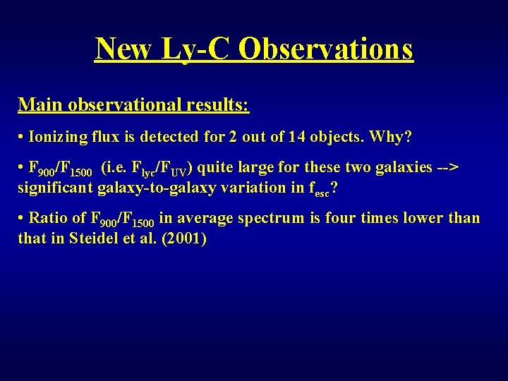 New Ly-C Observations Main observational results: • Ionizing flux is detected for 2 out