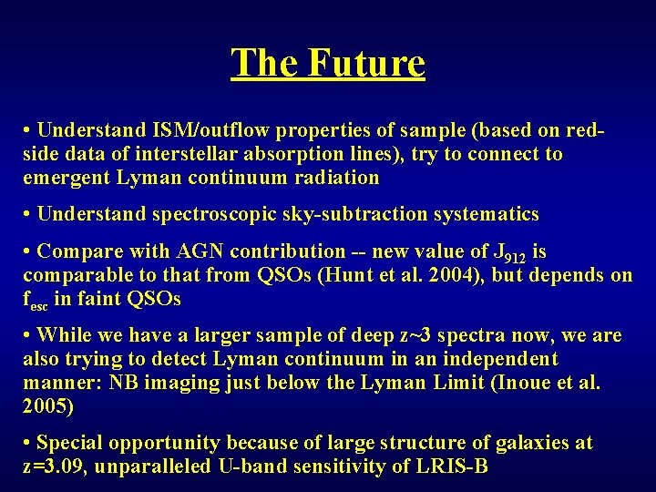 The Future • Understand ISM/outflow properties of sample (based on redside data of interstellar