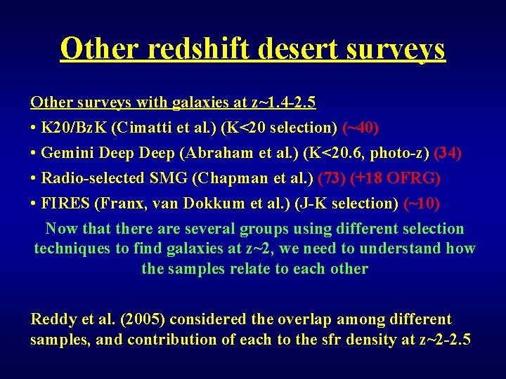 Other redshift desert surveys Other surveys with galaxies at z~1. 4 -2. 5 •
