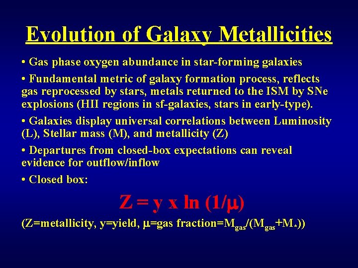 Evolution of Galaxy Metallicities • Gas phase oxygen abundance in star-forming galaxies • Fundamental