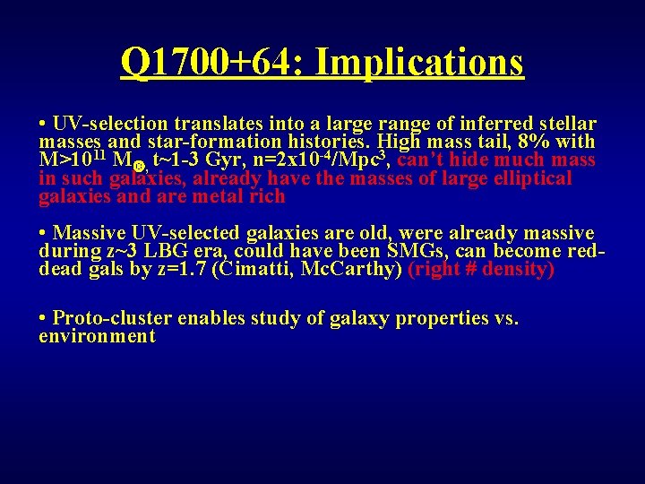 Q 1700+64: Implications • UV-selection translates into a large range of inferred stellar masses