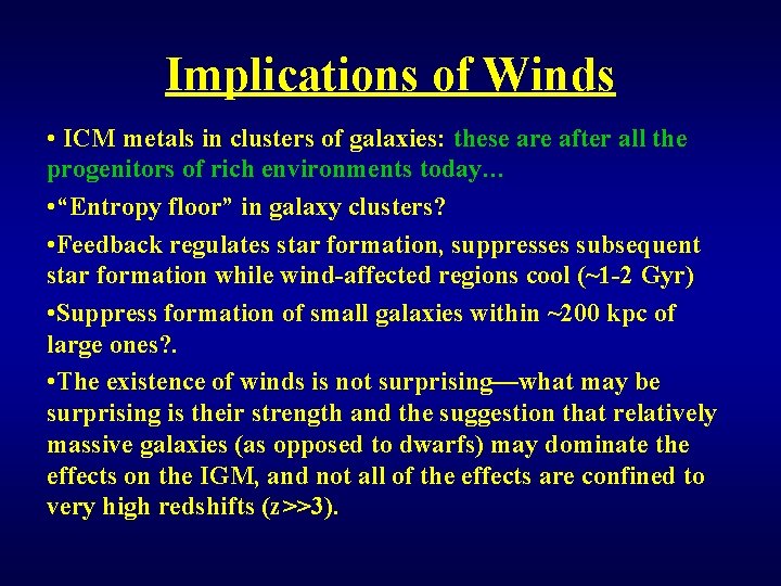 Implications of Winds • ICM metals in clusters of galaxies: these are after all