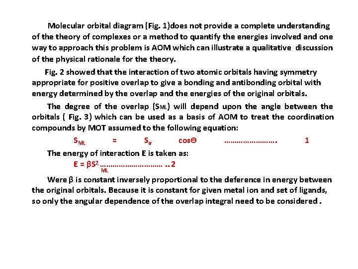 Molecular orbital diagram (Fig. 1)does not provide a complete understanding of theory of complexes Molecular orbital diagram (Fig. 1)does not provide a complete understanding of theory of complexes