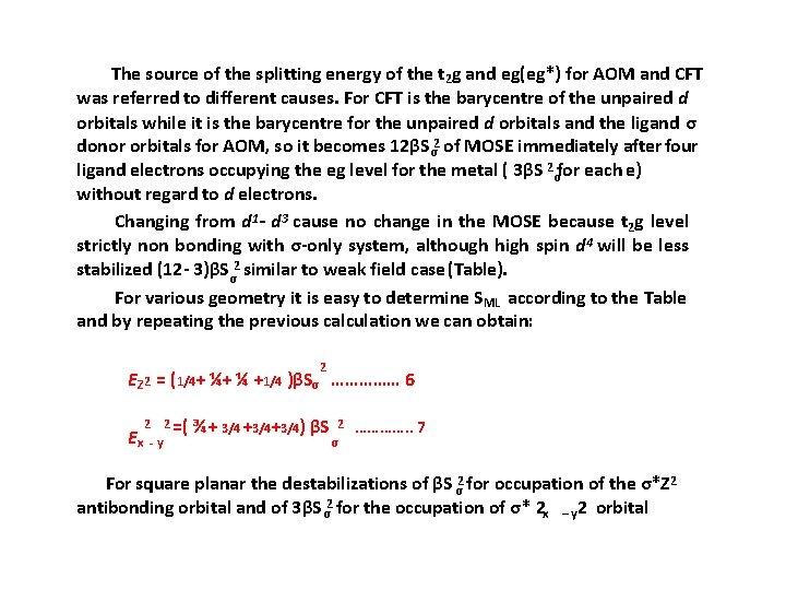 The source of the splitting energy of the t 2 g and eg(eg*) for