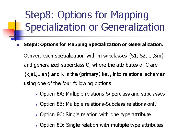 Step 8: Options for Mapping Specialization or Generalization n Step 8: Options for Mapping