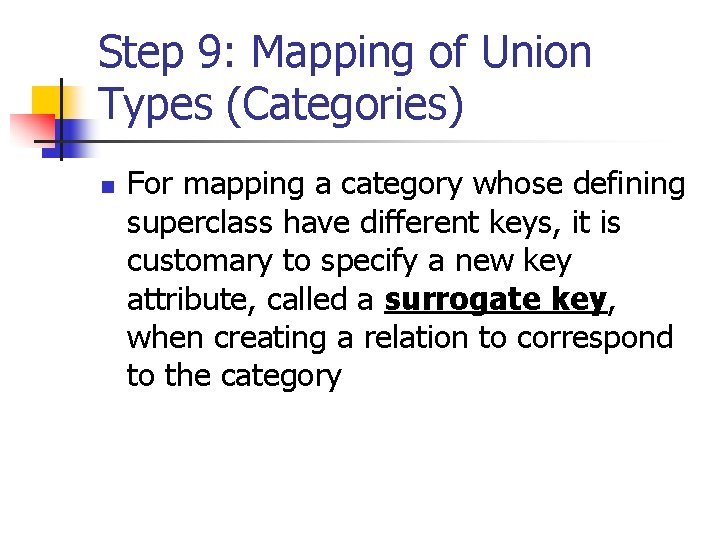 Step 9: Mapping of Union Types (Categories) n For mapping a category whose defining