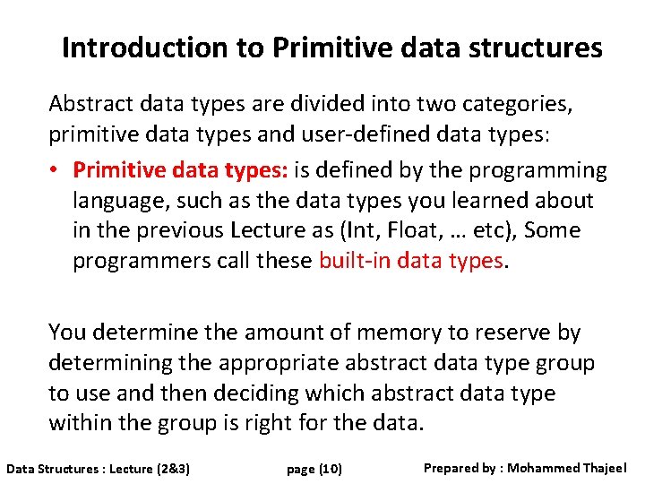 Introduction to Primitive data structures Abstract data types are divided into two categories, primitive