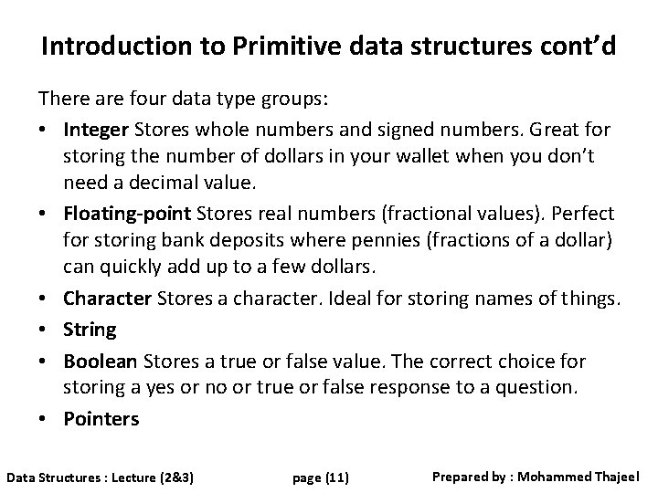 Introduction to Primitive data structures cont’d There are four data type groups: • Integer