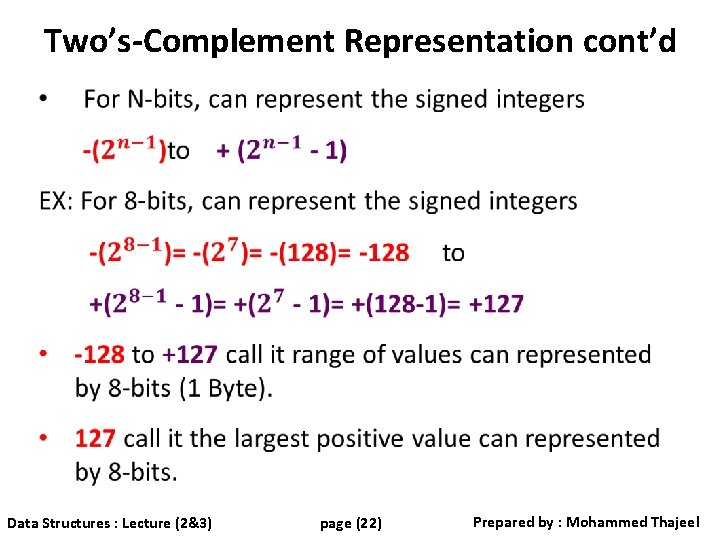 Two’s-Complement Representation cont’d Data Structures : Lecture (2&3) page (22) Prepared by : Mohammed