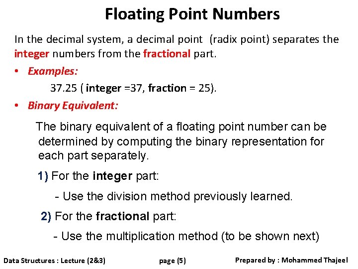 Floating Point Numbers In the decimal system, a decimal point (radix point) separates the