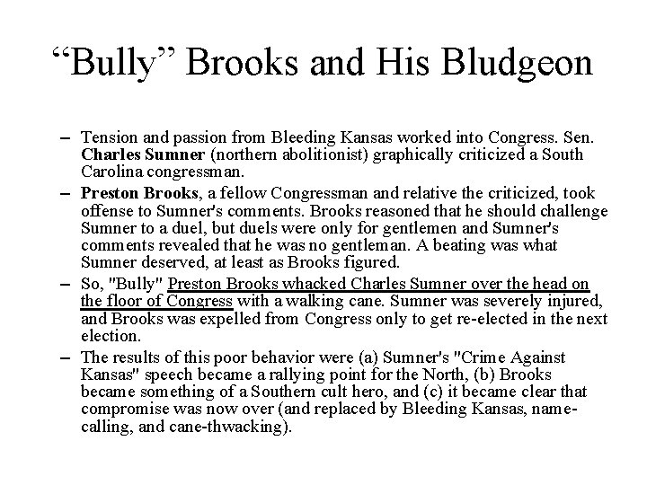 “Bully” Brooks and His Bludgeon – Tension and passion from Bleeding Kansas worked into