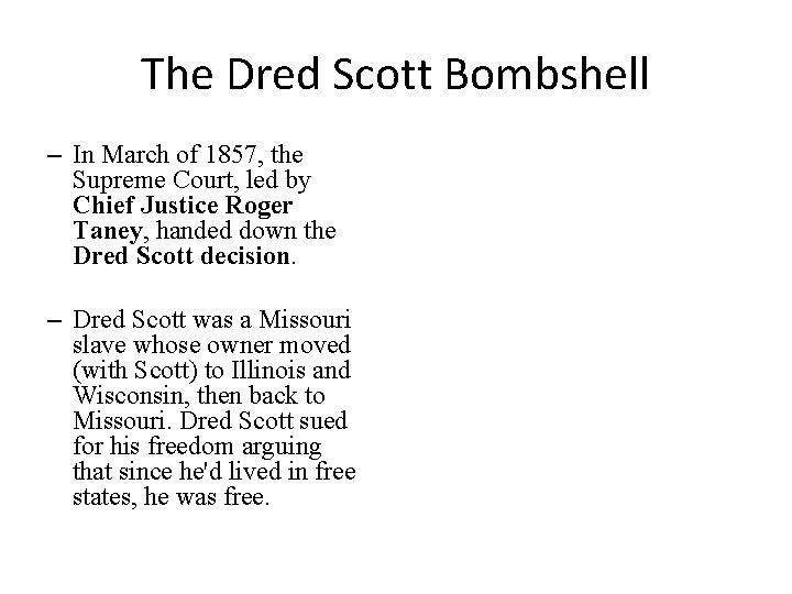 The Dred Scott Bombshell – In March of 1857, the Supreme Court, led by