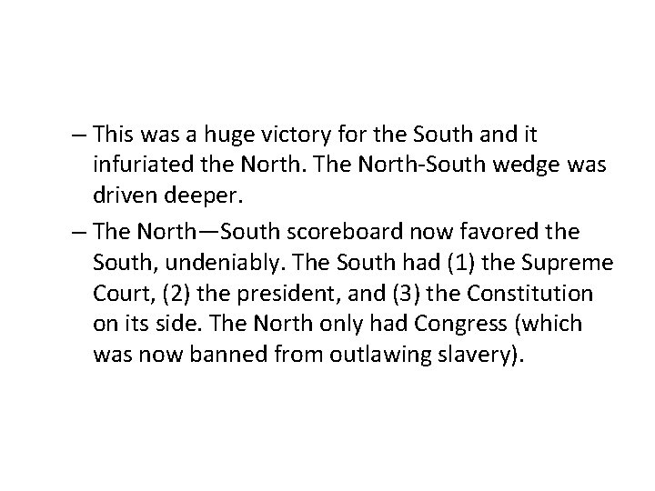 – This was a huge victory for the South and it infuriated the North.