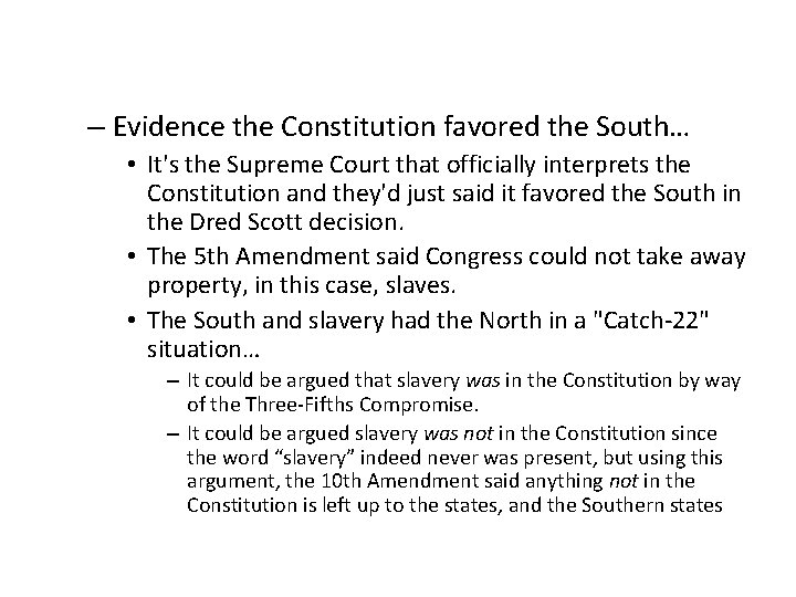 – Evidence the Constitution favored the South… • It's the Supreme Court that officially