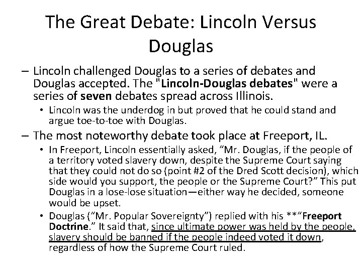 The Great Debate: Lincoln Versus Douglas – Lincoln challenged Douglas to a series of