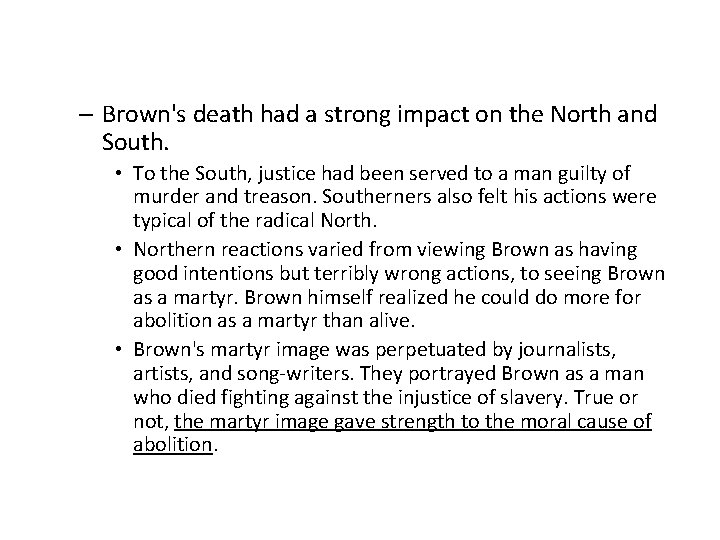 – Brown's death had a strong impact on the North and South. • To