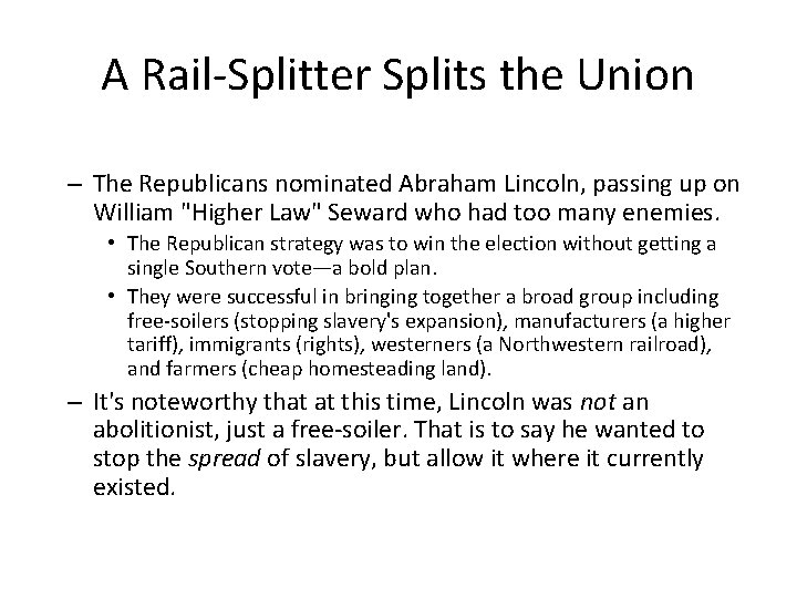 A Rail-Splitter Splits the Union – The Republicans nominated Abraham Lincoln, passing up on