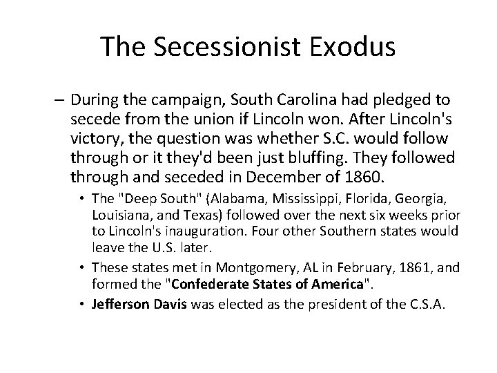 The Secessionist Exodus – During the campaign, South Carolina had pledged to secede from
